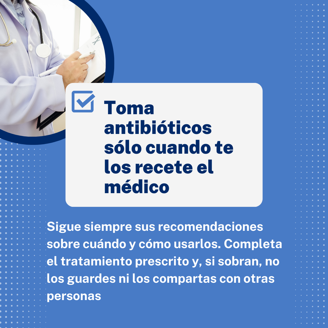 Toma antibióticos sólo cuando te lo recete el médico